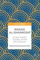 Rāshid al-Ghannūshi̇̄ : A Key Muslim Thinker of the 21st Century