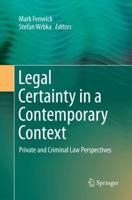 Legal Certainty in a Contemporary Context : Private and Criminal Law Perspectives