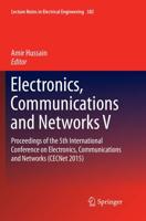 Electronics, Communications and Networks V : Proceedings of the 5th International Conference on Electronics, Communications and Networks (CECNet 2015)