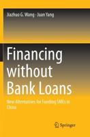 Financing without Bank Loans : New Alternatives for Funding SMEs in China