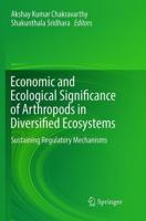 Economic and Ecological Significance of Arthropods in Diversified Ecosystems : Sustaining Regulatory Mechanisms