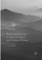 Belief and Practice in Imperial Japan and Colonial Korea