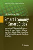 Smart Economy in Smart Cities : International Collaborative Research: Ottawa, St.Louis, Stuttgart, Bologna, Cape Town, Nairobi, Dakar, Lagos, New Delhi, Varanasi, Vijayawada, Kozhikode, Hong Kong