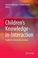 Children's Knowledge-in-Interaction : Studies in Conversation Analysis