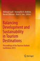 Balancing Development and Sustainability in Tourism Destinations : Proceedings of the Tourism Outlook Conference 2015