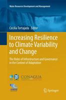Increasing Resilience to Climate Variability and Change : The Roles of Infrastructure and Governance in the Context of Adaptation