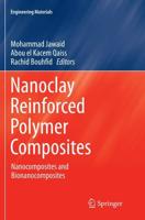 Nanoclay Reinforced Polymer Composites : Nanocomposites and Bionanocomposites