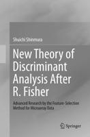 New Theory of Discriminant Analysis After R. Fisher : Advanced Research by the Feature Selection Method for Microarray Data