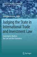 Judging the State in International Trade and Investment Law : Sovereignty Modern, the Law and the Economics