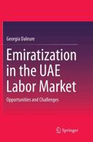 Emiratization in the UAE Labor Market : Opportunities and Challenges