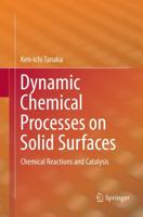 Dynamic Chemical Processes on Solid Surfaces : Chemical Reactions and Catalysis