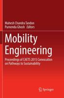 Mobility Engineering : Proceedings of CAETS 2015 Convocation on Pathways to Sustainability