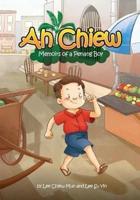 Ah Chiew - Memoirs of a Penang Boy