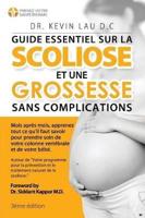 Guide Essentiel Sur La Scoliose Et Une Grossesse Sans Complications (3E Édition)