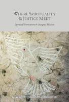 Where Spirituality & Justice Meet: Spiritual Formation & Integral Mission