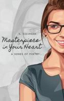 Masterpiece in Your Heart: A Series of Poetry