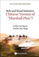 Belt and Road Initiative: Chinese Version of "Marshall Plan"?
