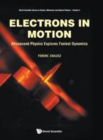 Electrons In Motion: Attosecond Physics Explores Fastest Dynamics