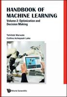 Handbook Of Machine Learning - Volume 2: Optimization And Decision Making