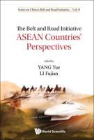 The Belt and Road Initiative: ASEAN Countries' Perspectives