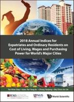 2018 Annual Indices For Expatriates And Ordinary Residents On Cost Of Living, Wages And Purchasing Power For World's Major Cities