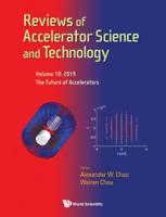 Reviews of Accelerator Science and Technology. Volume 10 The Future of Accelerators