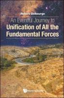 An Eventful Journey to Unification of All the Fundamental Forces