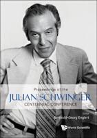 Proceedings of the Julian Schwinger Centennial Conference, 7-12 February 2018, National University of Singapore