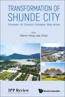 Transformation of Shunde City: Pioneer of China's Greater Bay Area