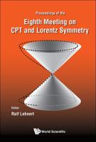 CPT and Lorentz Symmetry: Proceedings of the Eighth Meeting on CPT and Lorentz Symmetry - Eighth Meeting on CPT and Lorentz Symmetry Indiana University, Bloomington, USA, 12 - 16 May 2019