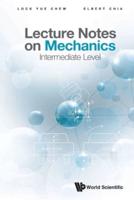 Lecture Notes On Mechanics: Intermediate Level