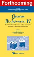 Quantum Bio-Informatics Vi: From Quantum Information To Bio-Informatics - Proceedings Of Quantum Bio-Informatics 2014