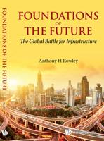 Foundations Of The Future: The Global Battle For Infrastructure