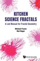 Kitchen Science Fractals: A Lab Manual for Fractal Geometry