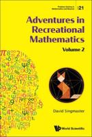 Adventures In Recreational Mathematics - Volume Ii