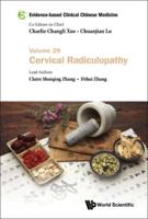 Evidence-Based Clinical Chinese Medicine. Volume 29 Cervical Radiculopathy