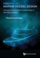Principles Of Marine Vessel Design: Concepts And Design Fundamentals Of Sea Going Vessels