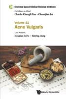 Evidence-based Clinical Chinese Medicine: Volume 11: Acne Vulgaris