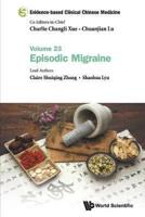 Evidence-Based Clinical Chinese Medicine - Volume 23: Episodic Migraine