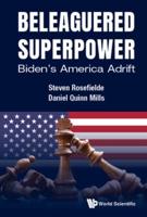 Beleaguered Superpower: Biden's America Adrift