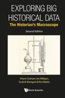 Exploring Big Historical Data: The Historian's Macroscope (Second Edition)