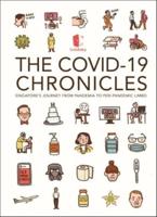 Covid-19 Chronicles, The: Singapore's Journey From Pandemia To Peri-Pandemic Limbo