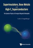 Superinsulators, Bose Metals and High-Tc Superconductors: The Quantum Physics of Emergent Magnetic Monopoles