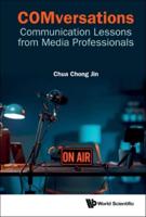 Comversations: Communication Lessons From Media Professionals