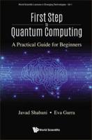 First Step To Quantum Computing: A Practical Guide For Beginners