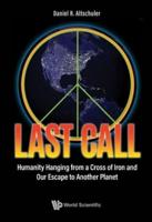 Last Call: Humanity Hanging From A Cross Of Iron And Our Escape To Another Planet