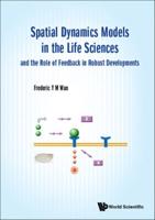 Spatial Dynamics Models in the Life Sciences and the Role of Feedback in Robust Developments