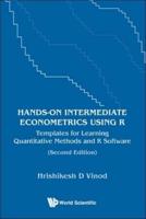 Hands-on Intermediate Econometrics Using R: Templates for Learning Quantitative Methods and R Software (Second Edition)
