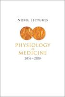 Nobel Lectures in Physiology or Medicine (2016-2020)