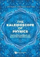 The Kaleidoscope of Physics